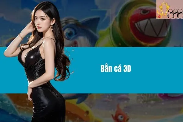 Bắn cá 3D
